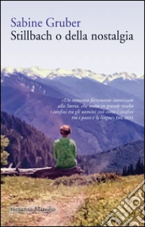 Stillbach o della nostalgia libro di Gruber Sabine