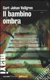 Il bambino ombra libro di Vallgren Carl-Johan