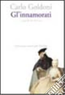 Gl'innamorati libro di Goldoni Carlo