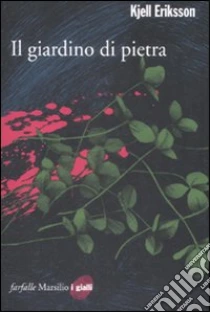 Il Giardino di pietra libro di Eriksson Kjell