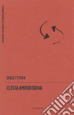 Collettivo K; Lombardo L. (cur.); Montanari R. (cur.)