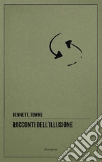 Bennett Arnold; Towne Charles Hanson; Campedelli L. (cur.); Martinelli A. (cur.); Carpi L. (cur.)