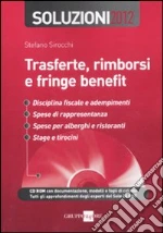 Trasferte, rimborsi e fringe benefit. Soluzioni 2012. Con CD-ROM libro di Sirocchi Stefano