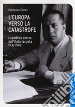 Ciano Galeazzo; Mosca R. (cur.)