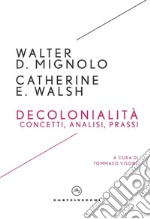 Mignolo Walter D.; Walsh Catherine E.; Visone T. (cur.)