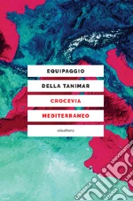 Equipaggio della Tanimar; Anderlini J. (cur.); Fravega E. (cur.)