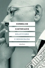 Castoriadis Cornelius; Escobar E. (cur.); Gondicas M. (cur.); Vernay P. (cur.)