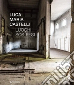 Castelli Luca Maria; Pinelli S. (cur.)