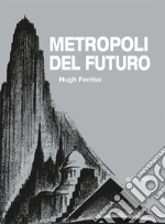 Ferriss Hugh; Canevari A. (cur.)