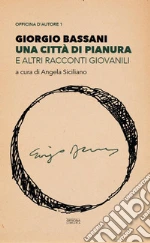 Bassani Giorgio; Siciliano A. (cur.)