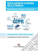 Papini Alessandro; Dell'Aiuto Gianni; Accademia Italiana Privacy (cur.)