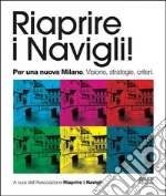 Associazione riaprire i navigli (cur.)