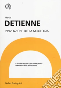 L'invenzione della mitologia libro di Detienne Marcel