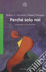Chomsky Noam; Berwick Robert C.