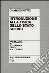 Introduzione alla fisica dello stato solido libro di Kittel Charles