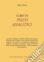 Scritti psicoanalitici libro di Tausk Viktor