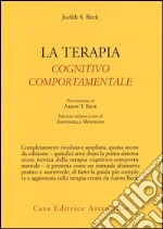 La Terapia cognitivo-comportamentale libro di Beck Judith S.