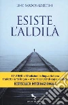 Esiste l'aldilà libro di Sardos Albertini Lino