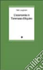 L'economia in Tommaso d'Aquino libro di Langholm Odd
