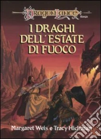 I draghi dell'estate di fuoco. DragonLance libro di Weis Margaret - Hickman Tracy