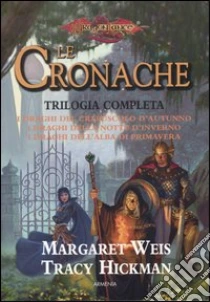 I draghi del crepuscolo d'autunno-I draghi della notte d'inverno-I draghi dell'alba di primavera. Le cronache. Trilogia completa. DragonLance libro di Weis Margaret - Hickman Tracy