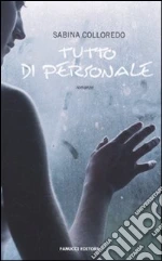 Tutto di personale libro di Colloredo Sabina