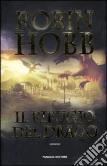 Il rifugio del drago libro di Hobb Robin