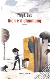 Nick e il glimmung libro di Dick Philip K.