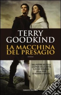 La macchina del presagio libro di Goodkind Terry