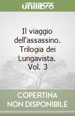 Il viaggio dell'assassino. Trilogia dei Lungavista. Vol. 1 libro di Hobb Robin