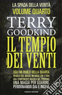 Il tempio dei venti. La spada della verità (4) libro di Goodkind Terry