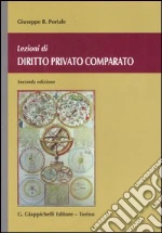 Lezioni di diritto privato comparato libro di Portale Giuseppe B.