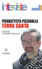Pizzaballa Pierbattista; Acquaviva G. (cur.)