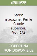 Storia magazine. Per le Scuole superiori (1) libro di Palazzo Mario - Bergese Margherita - Rossi Anna