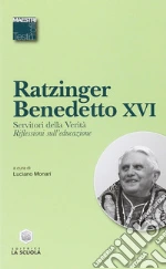 Benedetto XVI (Joseph Ratzinger); Monari L. (cur.)