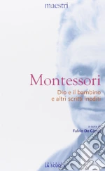 Montessori Maria; De Giorgi F. (cur.)