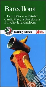 Barcellona. Con guida alle informazioni pratiche libro