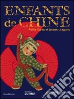 L'enfant en Chine. Petits tigres et jeunes dragons libro