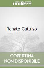 Guttuso Renato (ART), Castagnoli Peir Giovanni (EDT), Christov-Bakargiev Carolyn (EDT), Volpato Elena (EDT)