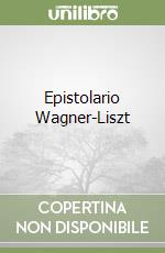 Wagner W. Richard; Liszt Franz