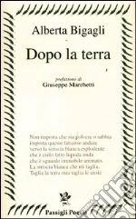 Dopo la terra libro di Bigagli Alberta