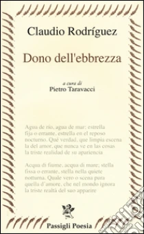 Dono dell'ebbrezza. Testo spagnolo a fronte libro di Rodríguez Claudio