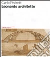 Leonardo architetto libro di Pedretti Carlo