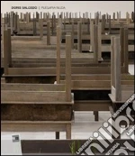 Doris Salcedo. Plegaria muda. Catalogo della mostra (Roma, 15 marzo-24 giugno 2012) libro