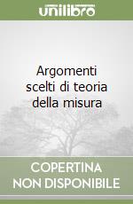 Argomenti scelti di teoria della misura libro di Letta Giorgio