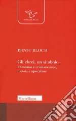 Bloch Ernst; Bonola G. (cur.)