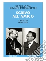 La Pira Giorgio; Paolo VI; Bonura G. (cur.); Rioli M. C. (cur.)