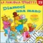 Diamoci una mano libro di Berenstain Jan - Berenstain Stan