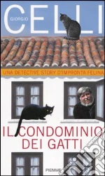 Il condominio dei gatti libro di Celli Giorgio
