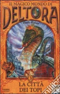 La città dei topi. Il magico mondo di Deltora (3) libro di Rodda Emily